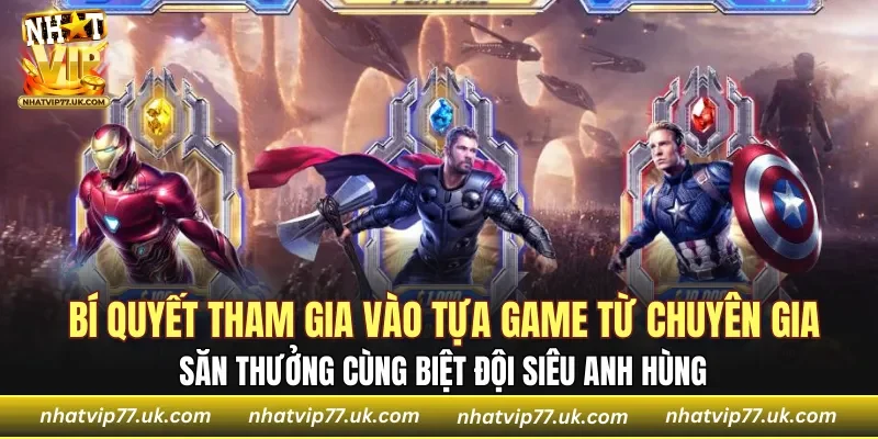 Bí quyết tham gia vào tựa game từ chuyên gia