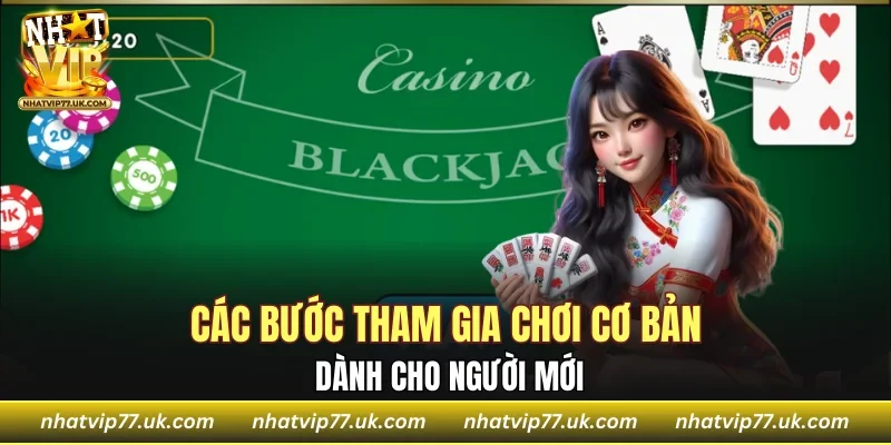 Các bước tham gia chơi cơ bản dành cho người mới