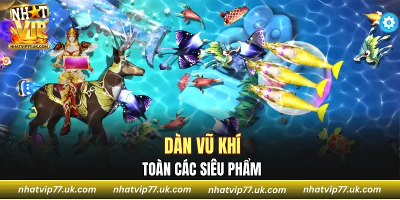 Dàn vũ khí toàn các siêu phẩm