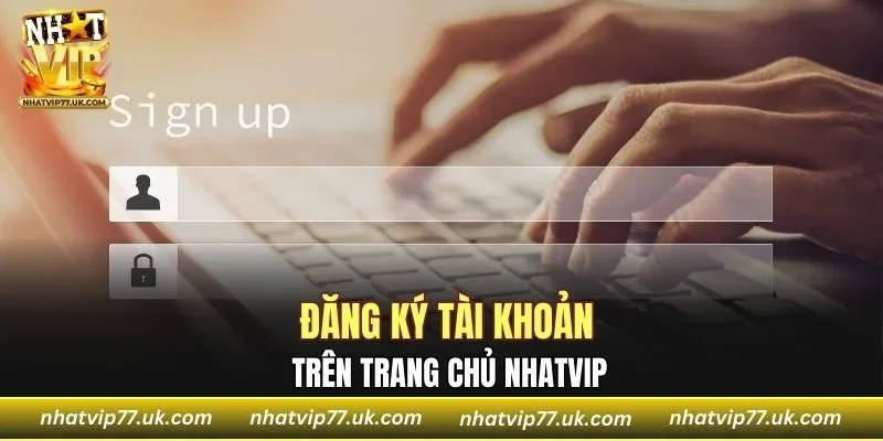 Đăng ký tài khoản trên trang chủ NHATVIP