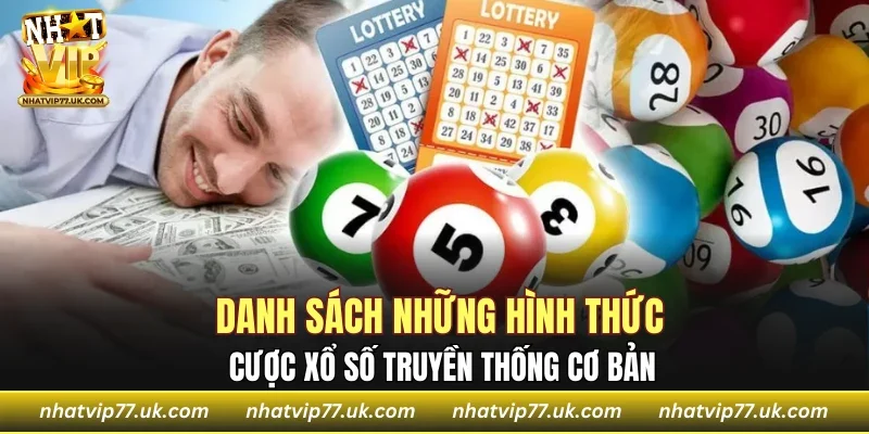 Danh sách những hình thức cược xổ số truyền thống cơ bản