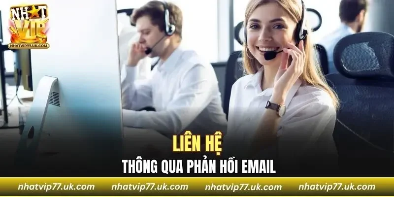 Liên hệ hỗ trợ khách hàng qua phản hồi mail