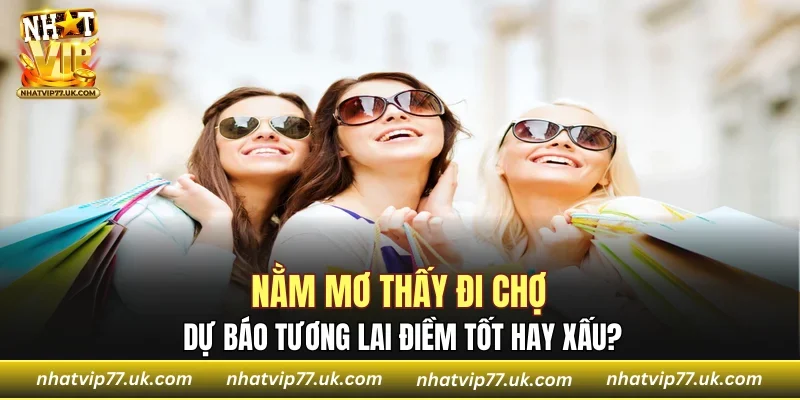 Nằm Mơ Thấy Đi Chợ