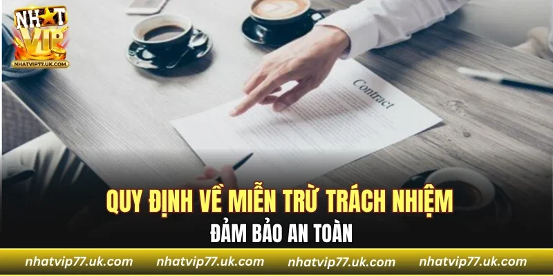 Quy định về miễn trừ trách nhiệm đảm bảo an toàn
