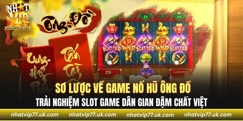 Sơ lược về game nổ hũ ông đồ