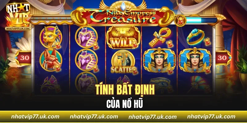 Tính bất định của Nổ Hũ